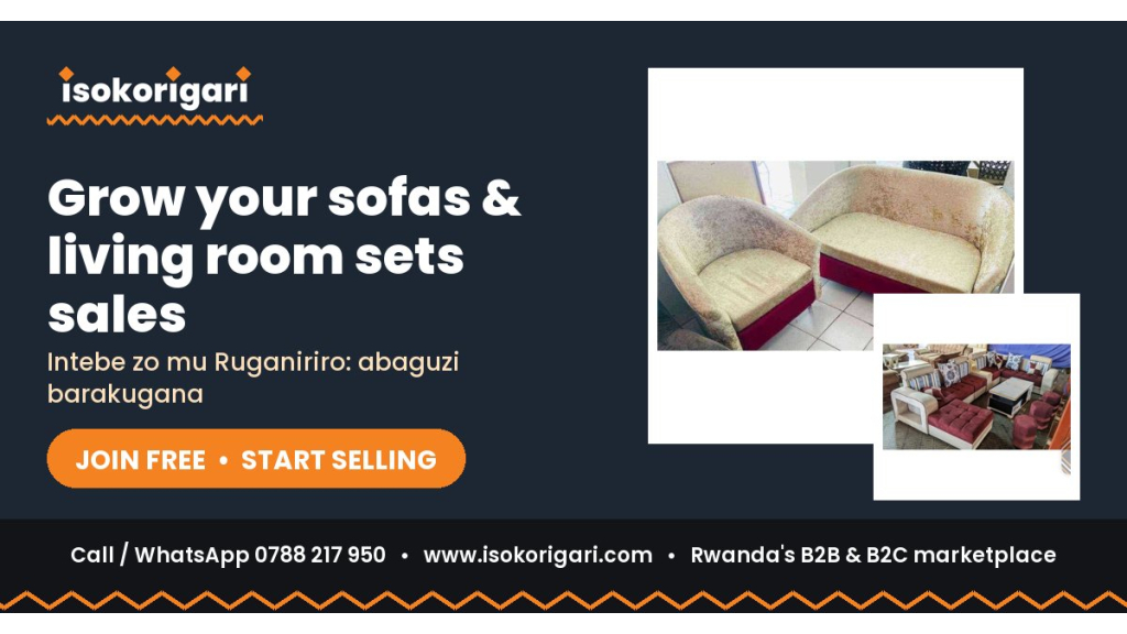 Sell Sofas & Living Room Sets Online in Rwanda: Join Isokorigari for Free