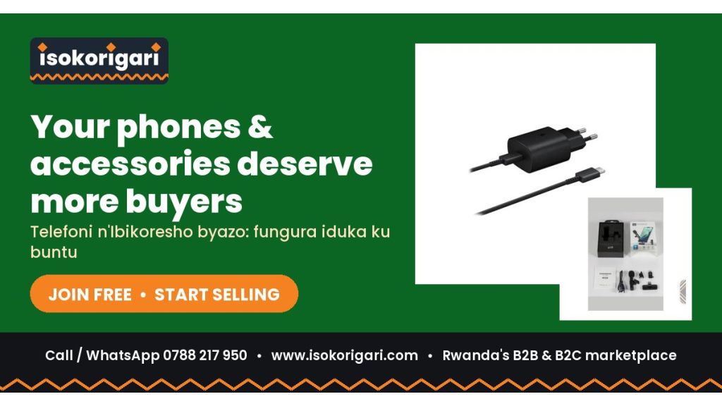 Phones & Accessories Sellers: Reach Buyers Across Rwanda on Isokorigari