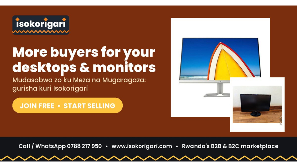 Desktops & Monitors Sellers: Reach Buyers Across Rwanda on Isokorigari