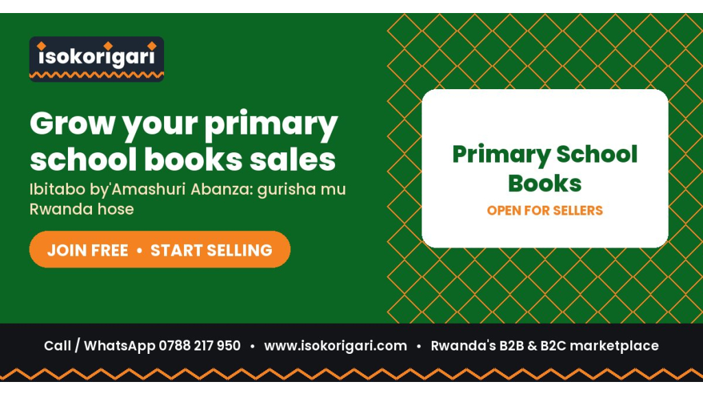 Primary School Books Sellers: Reach Buyers Across Rwanda on Isokorigari