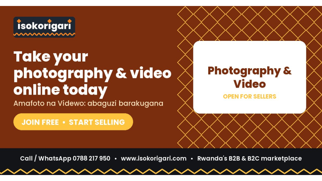 Photography & Video Sellers: Reach Buyers Across Rwanda on Isokorigari