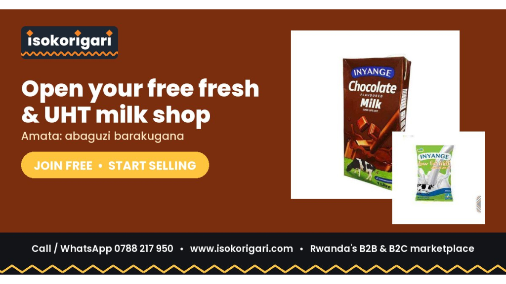 Fresh & UHT Milk Sellers: Reach Buyers Across Rwanda on Isokorigari