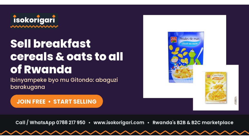 Sell Breakfast Cereals & Oats Online in Rwanda: Join Isokorigari for Free