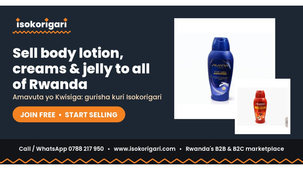 Sell Body Lotion, Creams & Jelly Online in Rwanda: Join Isokorigari for Free