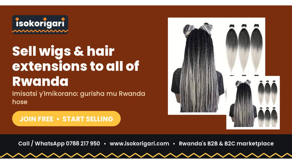 Wigs & Hair Extensions Sellers: Reach Buyers Across Rwanda on Isokorigari