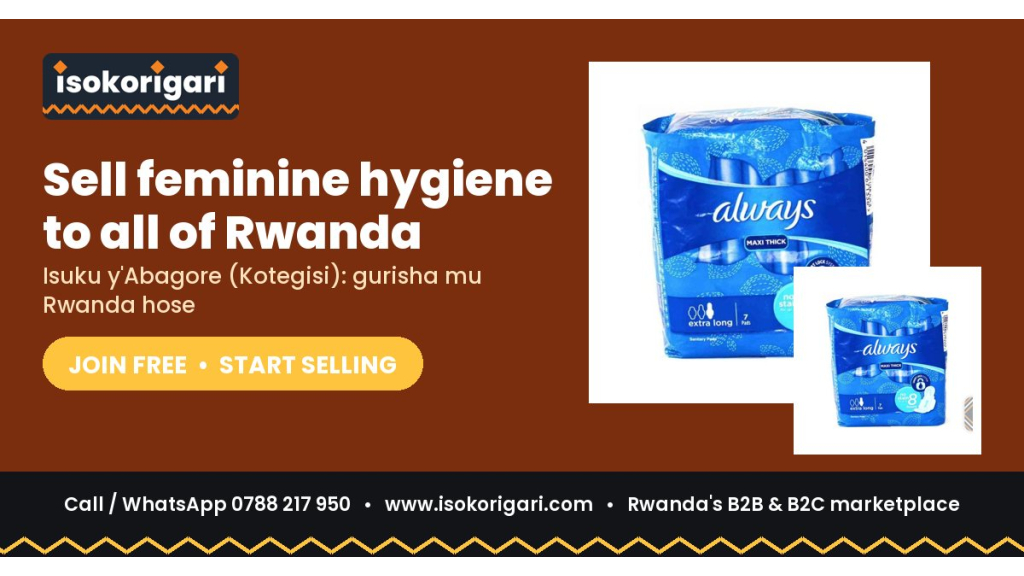 Feminine Hygiene Sellers: Reach Buyers Across Rwanda on Isokorigari