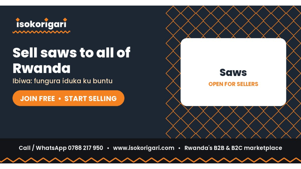 Sell Saws Online in Rwanda: Join Isokorigari for Free