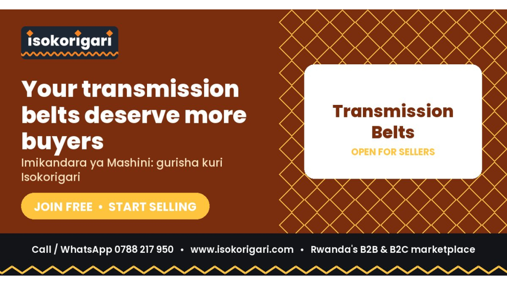 Transmission Belts Sellers: Reach Buyers Across Rwanda on Isokorigari