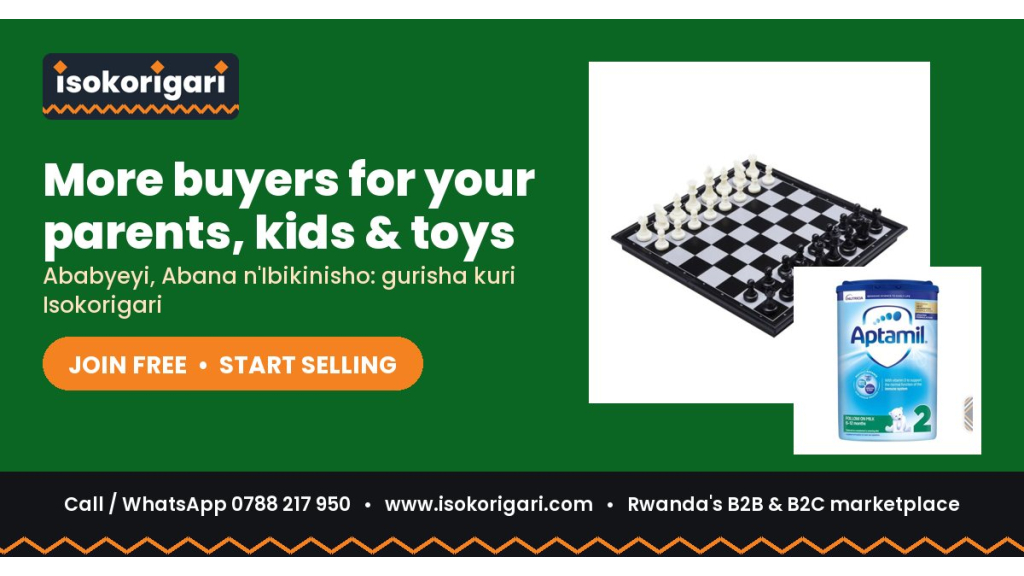 Parents, Kids & Toys: Sell to All of Rwanda on Isokorigari.com