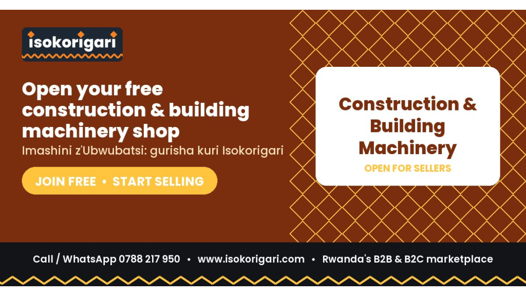 Construction & Building Machinery: Sell to All of Rwanda on Isokorigari.com