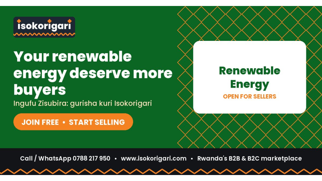 Renewable Energy: Sell to All of Rwanda on Isokorigari.com
