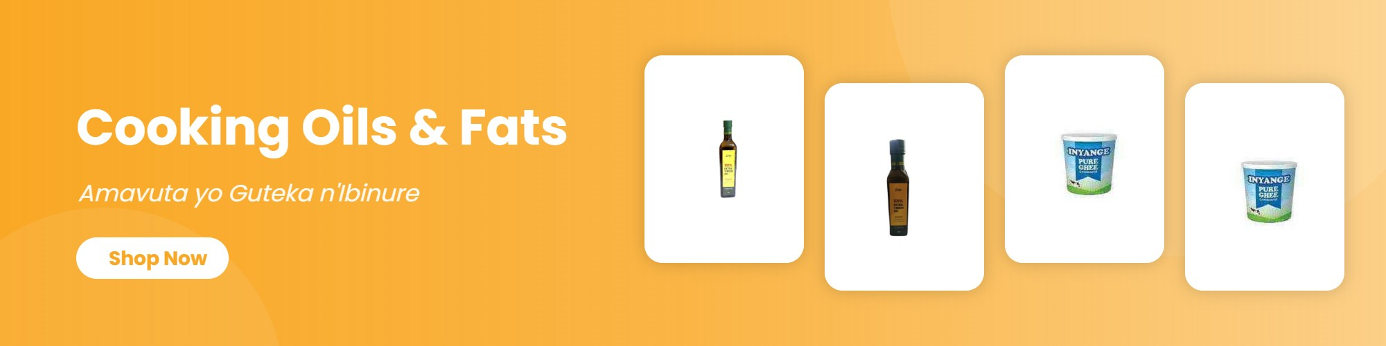 Cooking Oils & Fats (Amavuta yo Guteka n'Ibinure)
