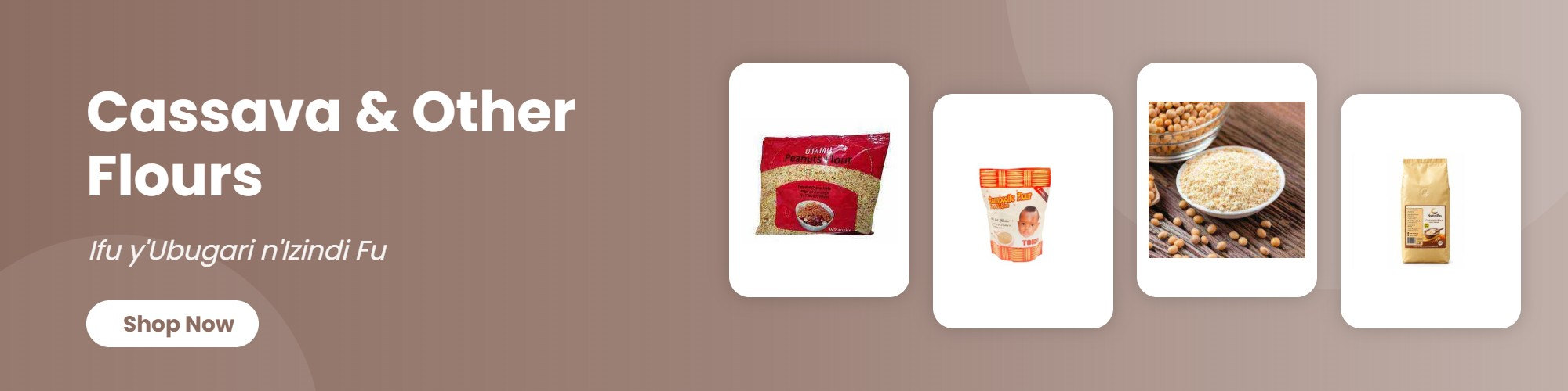 Cassava & Other Flours (Ifu y'Ubugari n'Izindi Fu)