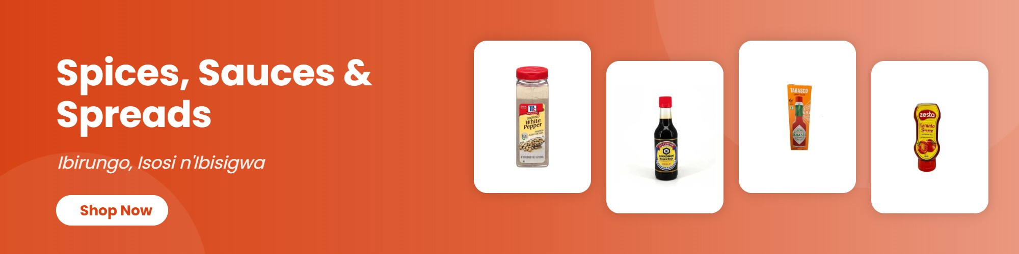 Spices, Sauces & Spreads (Ibirungo, Isosi n'Ibisigwa)