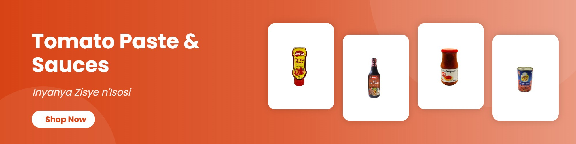 Tomato Paste & Sauces (Inyanya Zisye n'Isosi)