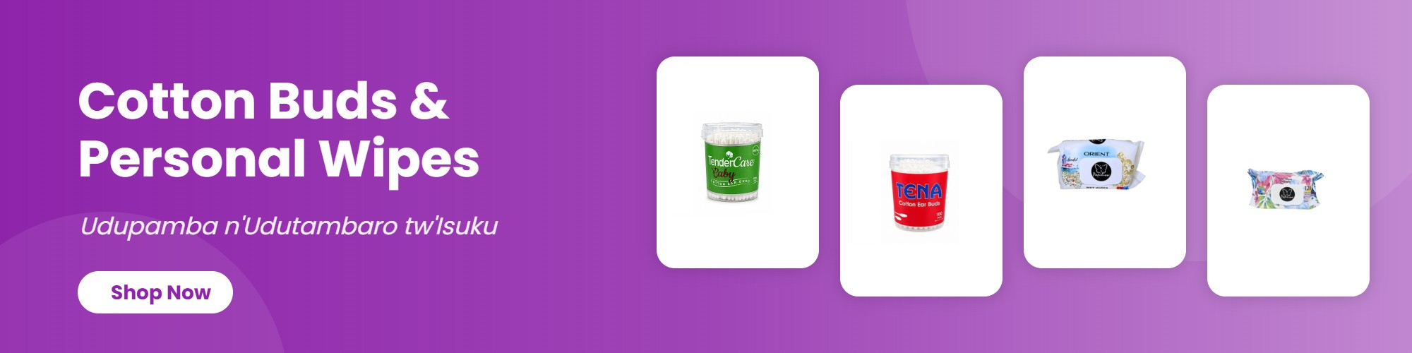 Cotton Buds & Personal Wipes (Udupamba n'Udutambaro tw'Isuku)