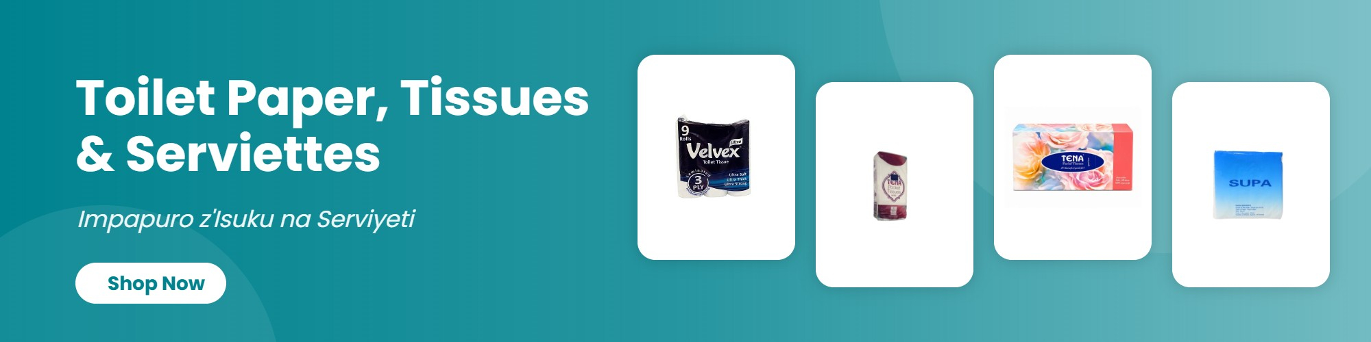 Toilet Paper, Tissues & Serviettes (Impapuro z'Isuku na Serviyeti)