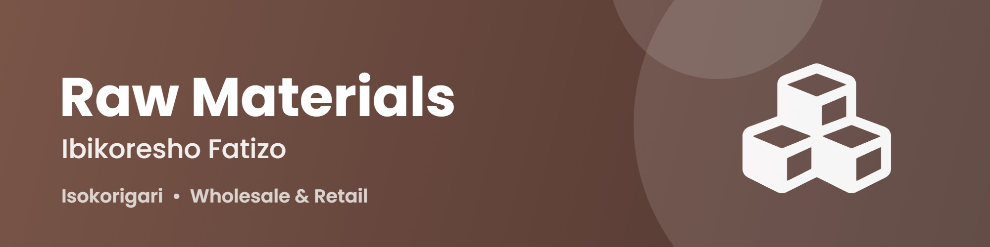 Raw Materials (Ibikoresho Fatizo)