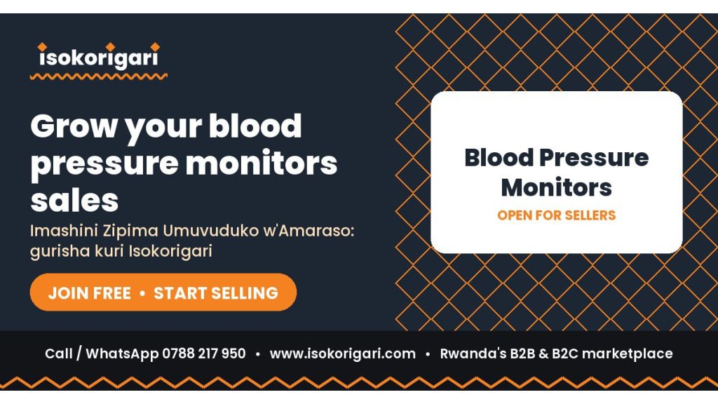 Sell Blood Pressure Monitors Online in Rwanda: Join Isokorigari for Free