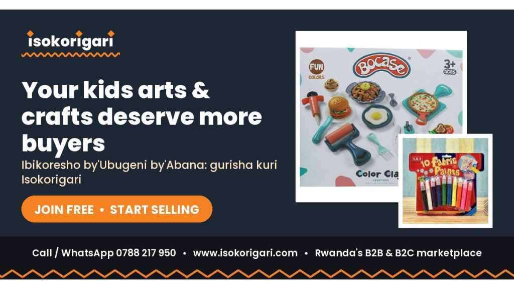 Sell Kids Arts & Crafts Online in Rwanda: Join Isokorigari for Free