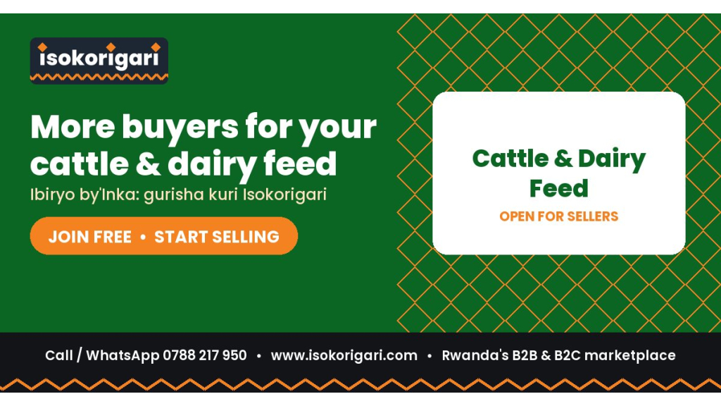 Cattle & Dairy Feed Sellers: Reach Buyers Across Rwanda on Isokorigari