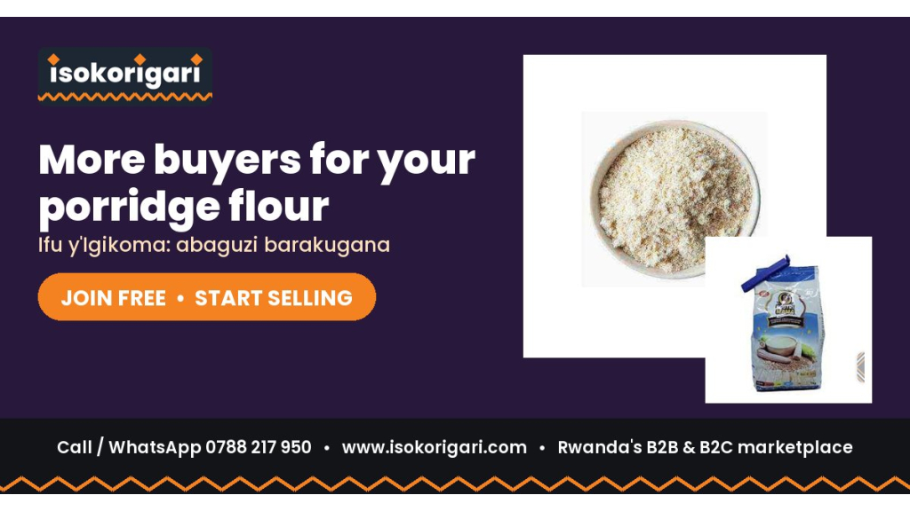 Sell Porridge Flour Online in Rwanda: Join Isokorigari for Free