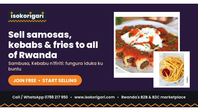 Sell Samosas, Kebabs & Fries Online in Rwanda: Join Isokorigari for Free
