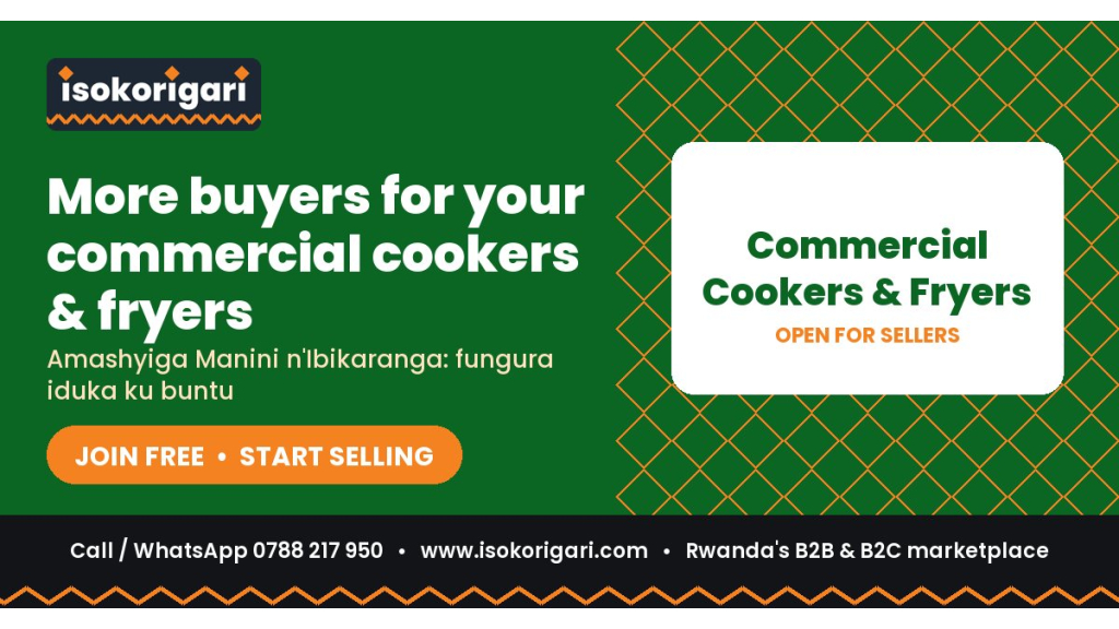 Commercial Cookers & Fryers Sellers: Reach Buyers Across Rwanda on Isokorigari