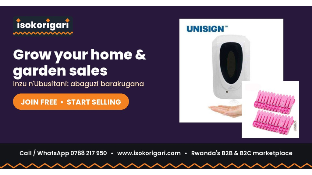 Home & Garden: Sell to All of Rwanda on Isokorigari.com