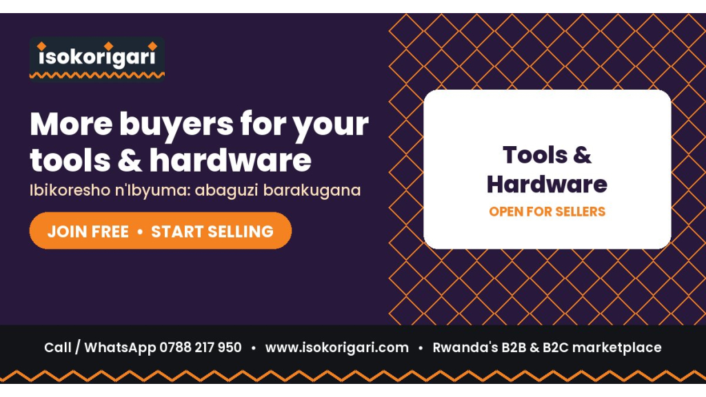 Tools & Hardware: Sell to All of Rwanda on Isokorigari.com