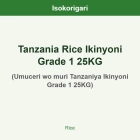 Tanzania Rice Ikinyoni Grade 1 25KG ISO (Umuceri wo muri Tanzaniya Ikinyoni Grade 1 25KG)