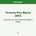 Tanzania Rice Majura 25KG ISO (Umuceri wo muri Tanzaniya Majura 25KG)