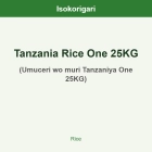 Tanzania Rice One 25KG ISO (Umuceri wo muri Tanzaniya One 25KG)