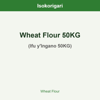 Wheat Flour 50KG ISO (Ifu y'Ingano 50KG)