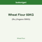 Wheat Flour 50KG ISO (Ifu y'Ingano 50KG)