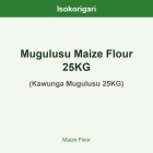 Mugulusu Maize Flour 25KG ISO (Kawunga Mugulusu 25KG)