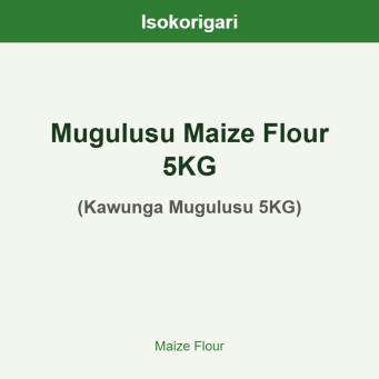 Mugulusu Maize Flour 5KG ISO (Kawunga Mugulusu 5KG)