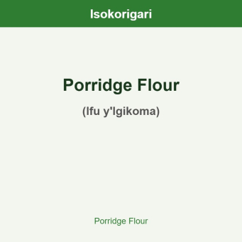 Porridge Flour ISO (Ifu y'Igikoma)