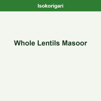 Whole Lentils Masoor ISO (Lentiye)