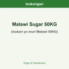 Malawi Sugar 50KG ISO (Isukari yo muri Malawi 50KG)