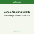 Canola Cooking Oil 20L ISO (Amavuta yo Guteka Canola 20L)