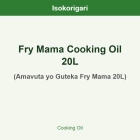 Fry Mama Cooking Oil 20L ISO (Amavuta yo Guteka Fry Mama 20L)