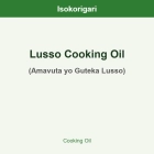 Lusso Cooking Oil ISO (Amavuta yo Guteka Lusso)
