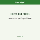 Olive Oil 500G ISO (Amavuta ya Elayo 500G)