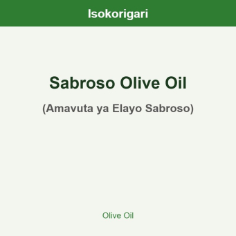 Sabroso Olive Oil ISO (Amavuta ya Elayo Sabroso)