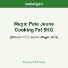 Magic Pate Jaune Cooking Fat 5KG ISO (Ibinure Pate Jaune Magic 5KG)