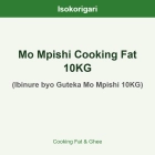 Mo Mpishi Cooking Fat 10KG ISO (Ibinure byo Guteka Mo Mpishi 10KG)