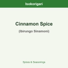 Cinnamon Spice ISO (Ibirungo Sinamoni)