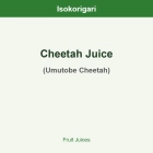 Cheetah Juice ISO (Umutobe Cheetah)