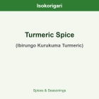 Turmeric Spice ISO (Ibirungo Kurukuma Turmeric)